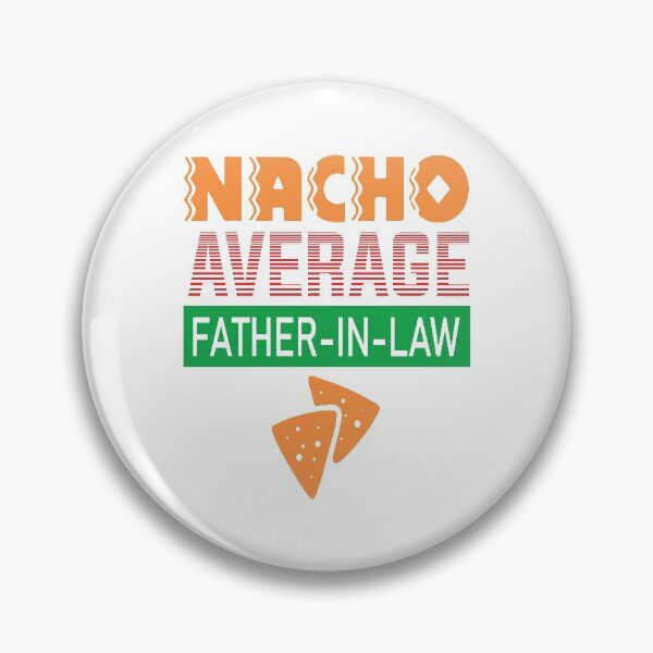 Item preview, Nacho Average Father in Law designed and sold by Printoweb.