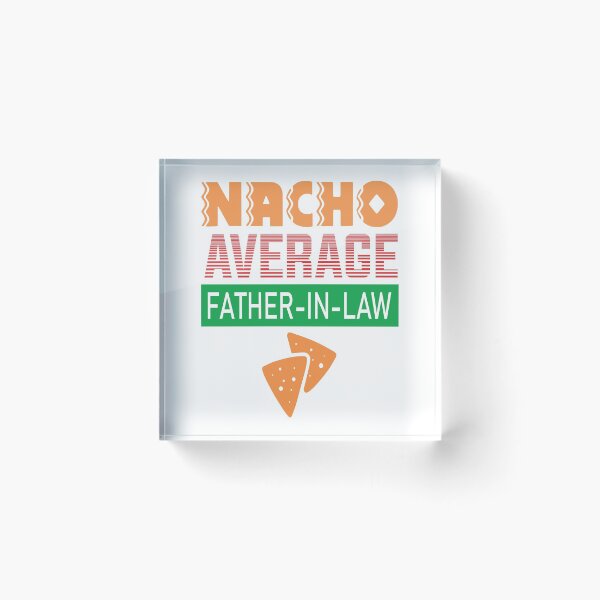 Item preview, Nacho Average Father in Law designed and sold by Printoweb.