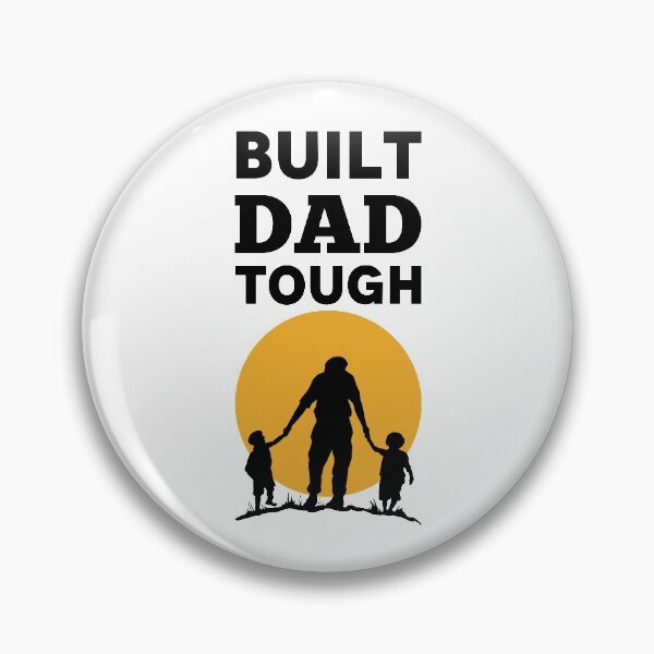 Item preview, Built Dad Tough - Funny, Cute Father’s Day, Perfect Gift For Papa designed and sold by ALITOPRINCE.