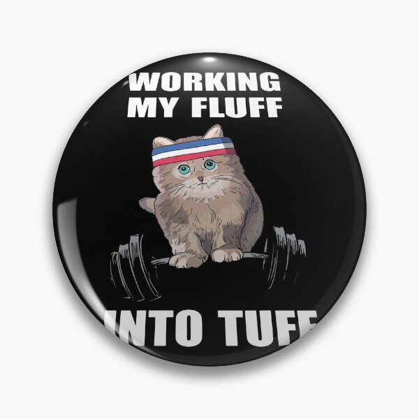 Item preview, CAT WORKING MY FLUFF INTO TUFF designed and sold by Emanuel48473.