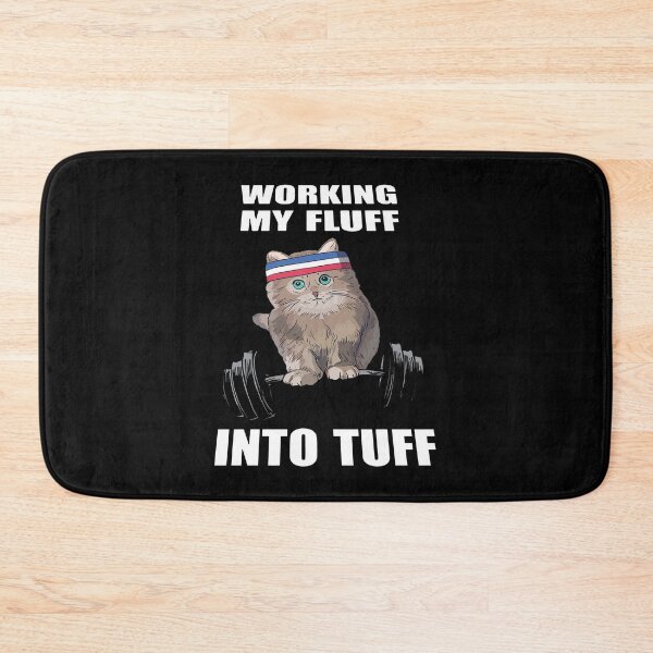Item preview, CAT WORKING MY FLUFF INTO TUFF designed and sold by Emanuel48473.