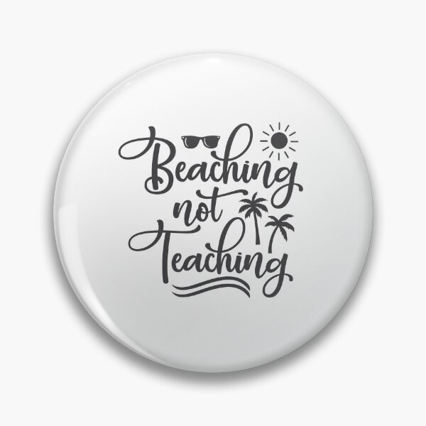 Item preview, Beaching not teaching designed and sold by 1PRINTORA1.