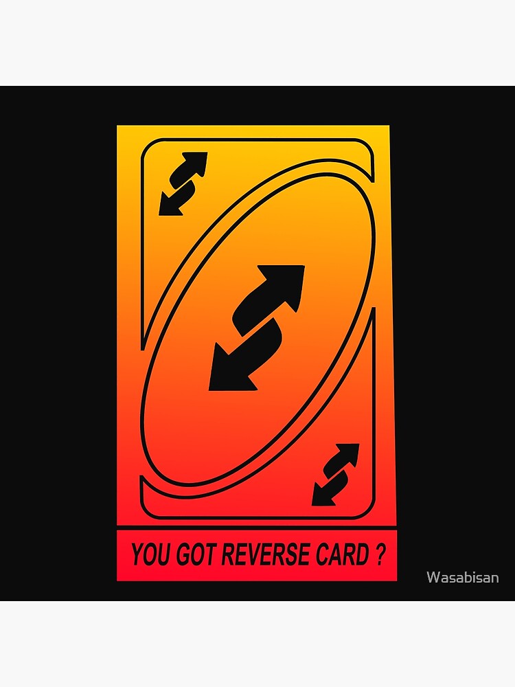 Uno Reverse Cards | Greeting Card