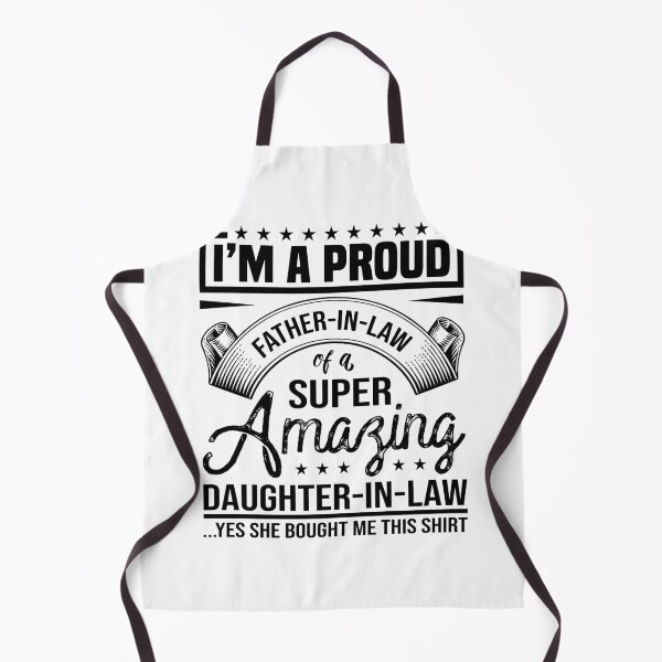 Item preview, I’m a Proud Father in Law of a Super Amazing Daughter in Law …yes She Bought Me This designed and sold by Printoweb.