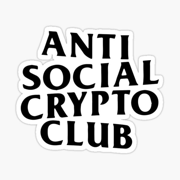 Anti Social Crypto Club Sticker