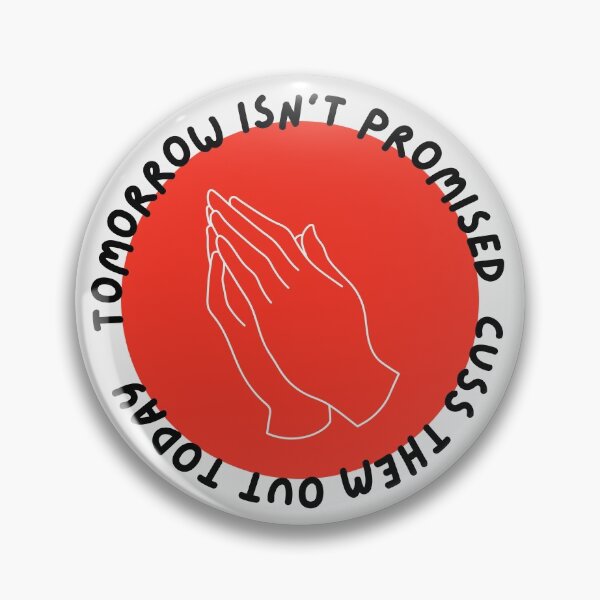 Item preview,  tomorrow isn't promised cuss them out today  designed and sold by fridayNightfunk.