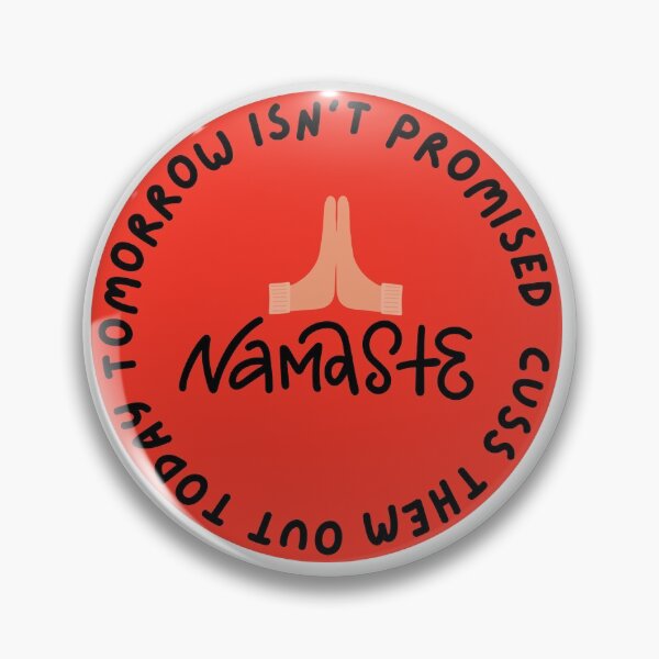 Item preview, tomorrow is not promised cuss them out today namaste designed and sold by fridayNightfunk.