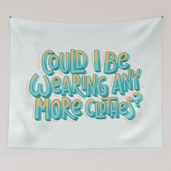 Item preview, Could I be wearing any more clothes designed and sold by am2c.