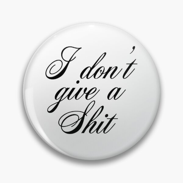 Item preview, I don't give a shit designed and sold by TheRightHonMP.