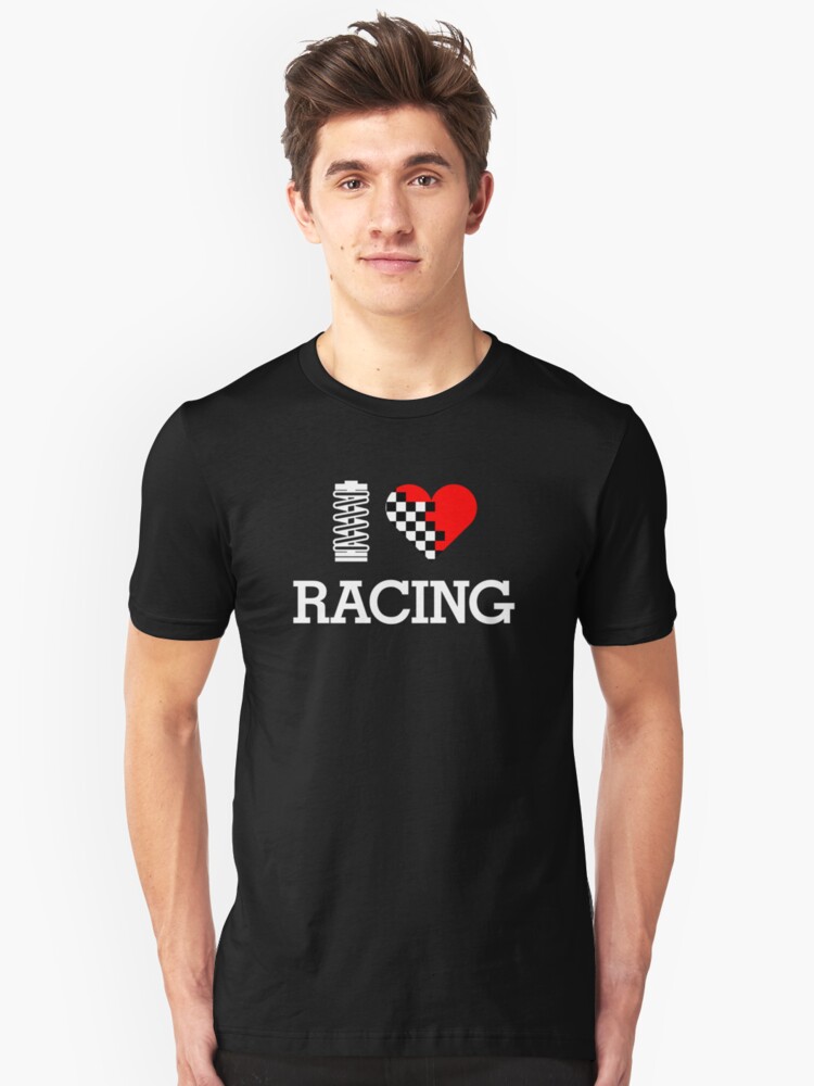 Love RACING (2)\u0027 T-Shirt \u0027I by PlanDesigner