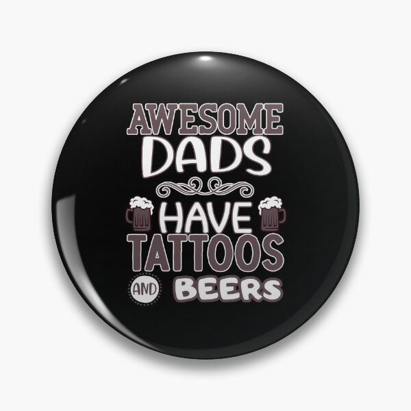 Item preview,  awesome dads have tattoos and beers designed and sold by FurioInc.