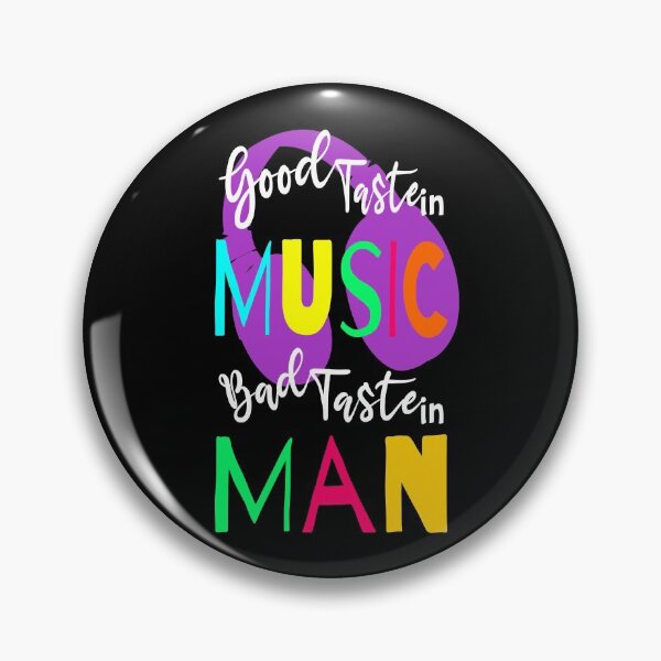 Item preview, Good Taste in Music Bad Taste in Man designed and sold by likebakerdo.
