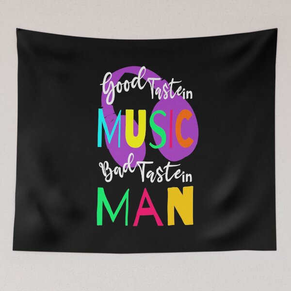 Item preview, Good Taste in Music Bad Taste in Man designed and sold by likebakerdo.