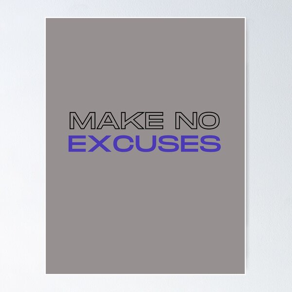 Item preview, Make no excuses designed and sold by Aura __Print.