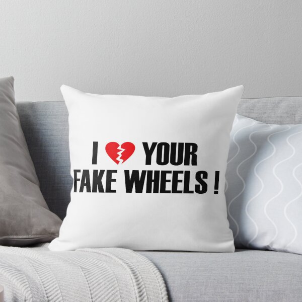 Item preview, I Love Your Fake Wheels (1) designed and sold by PlanDesigner.