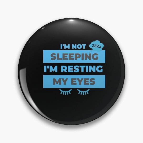 Item preview, I'm Not Sleeping I'm Resting My Eyes designed and sold by aliaiffa.
