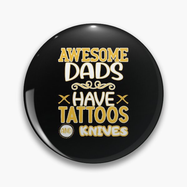 Item preview, awesome dads have tattoos and knives designed and sold by FurioInc.