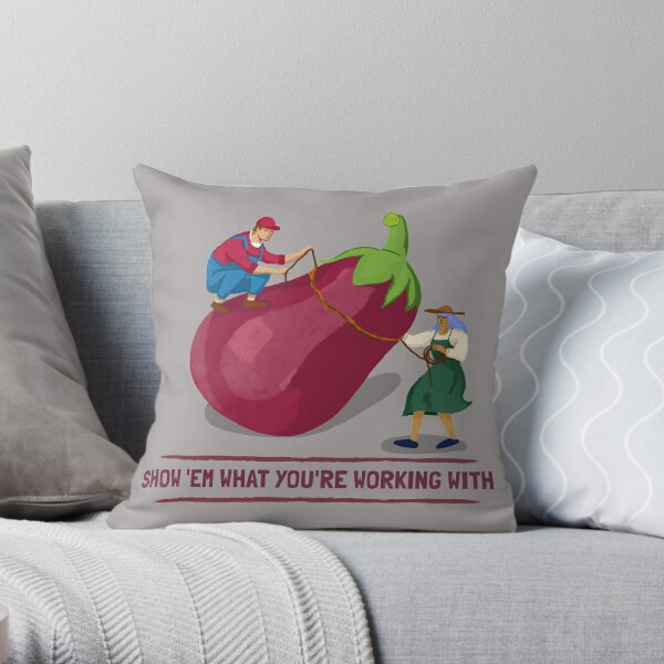 Show 'Em What You Working With Throw Pillow