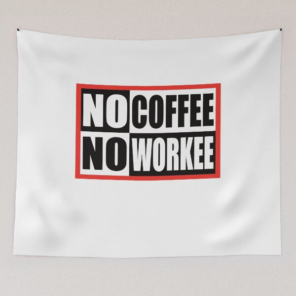 Item preview, NO COFFEE NO WORKEE designed and sold by Montrepeneuer.