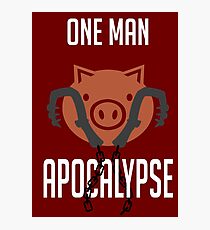 I'm a one man apocalypse Photographic Print