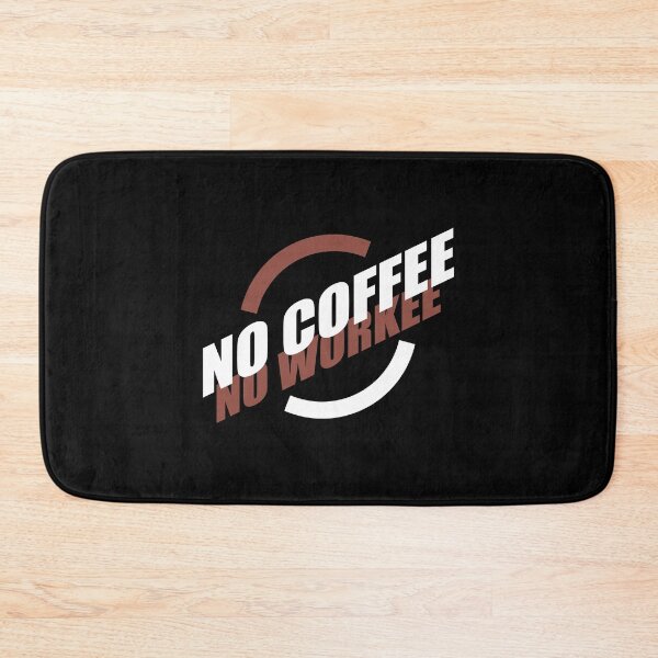 Item preview, NO COFFEE NO WORKEE designed and sold by Montrepeneuer.
