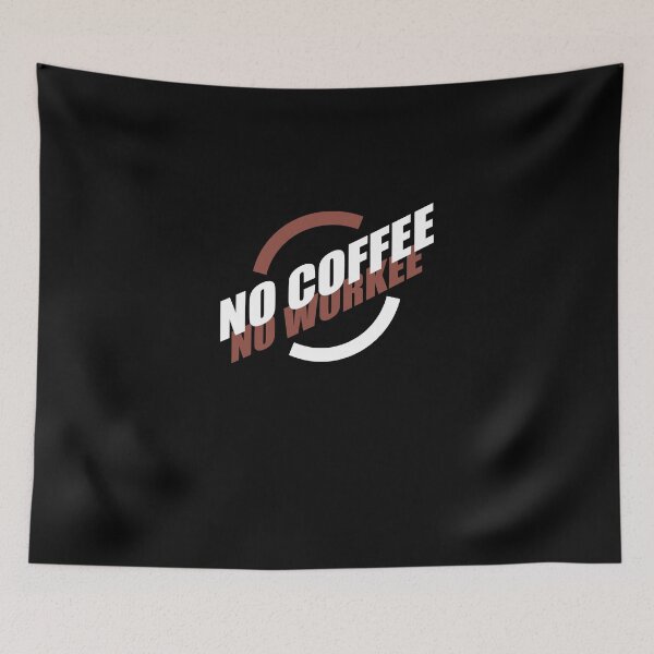 Item preview, NO COFFEE NO WORKEE designed and sold by Montrepeneuer.