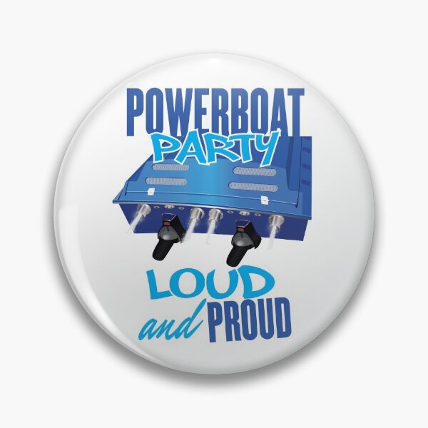 Item preview, Powerboat Party Lifestyle Clothing [LOUD and PROUD] designed and sold by Powerboat Party.