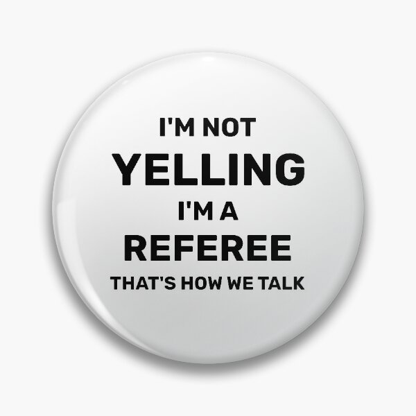 Item preview, I'm Not Yelling I'm A Referee That's How We Talk - Referee Gift designed and sold by Yay Design.