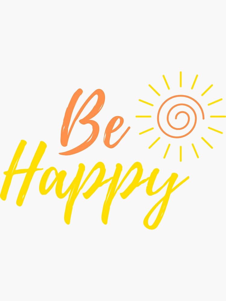 Be Happy Positive Mood Sticker Sticker By Norddesigns Redbubble