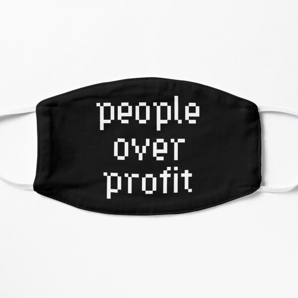 people over profit Flat Mask