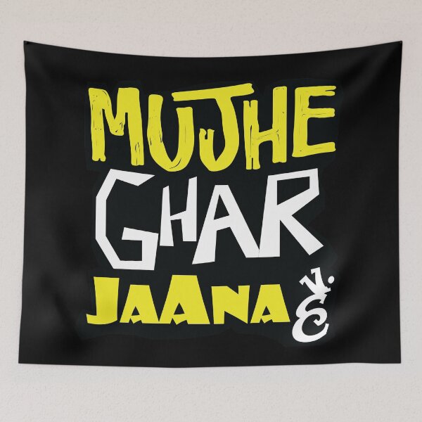Item preview, MUJHE GHAR JAANA HAI designed and sold by MallsD.