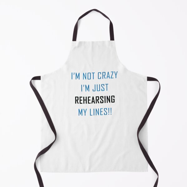 Item preview, I'M NOT CRAZY I.M JUST REHEARSING MY LINES designed and sold by MallsD.