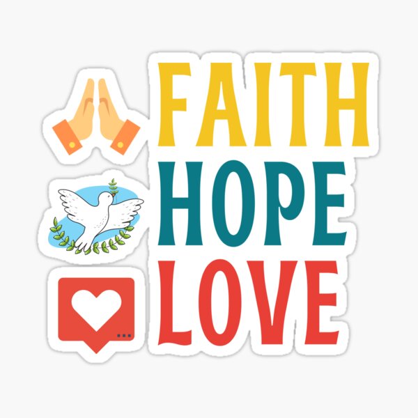 Faith, Hope, and Love Sticker