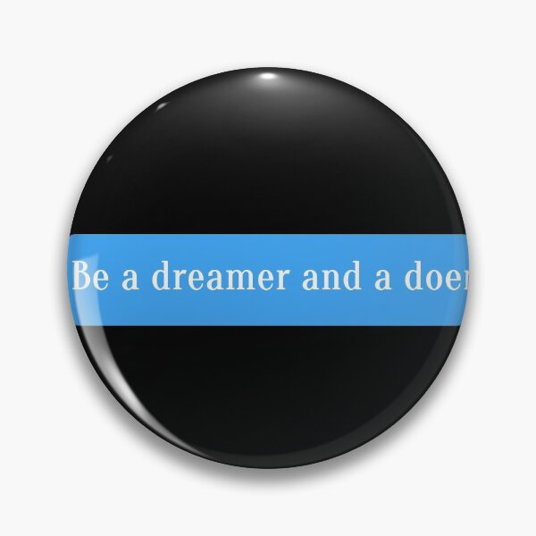 Item preview, Be a dreamer and a doer designed and sold by Thevulcano.