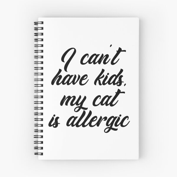 Item preview, I Can't Have Kids, My Cat Is Allergic designed and sold by IzzyTheWizz.