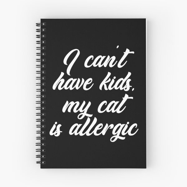 Item preview, I Can't Have Kids, My Cat Is Allergic designed and sold by IzzyTheWizz.