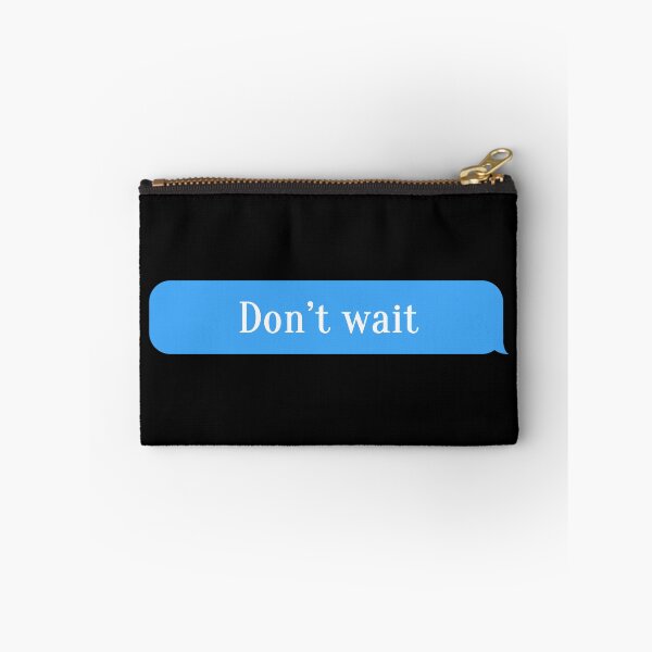 Item preview, Dont Wait designed and sold by Thevulcano.
