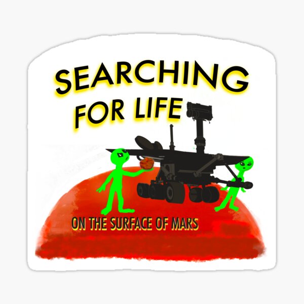Searching for Life on Mars Humor Sticker
