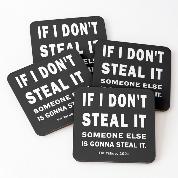Item preview, If I Don't Steal It Someone Else Is Gonna Steal It designed and sold by be-great.