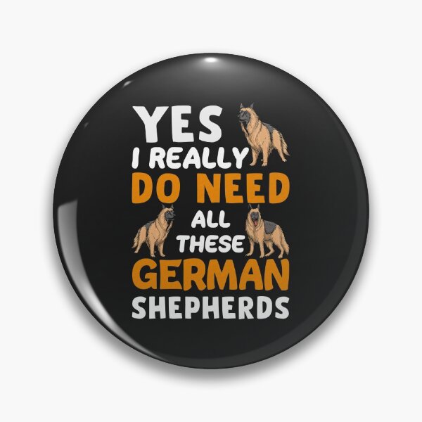 Item preview, Yes I Really Do Need All These German Shepherds designed and sold by GSDWorld.