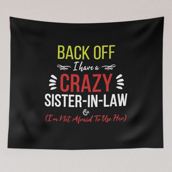 Item preview, Back Off I Have A Crazy Sister In Law designed and sold by ZimbomDesigner.