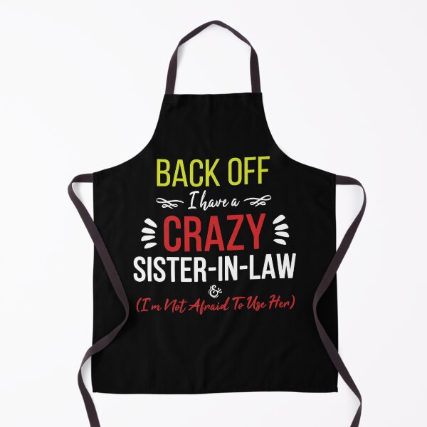 Item preview, Back Off I Have A Crazy Sister In Law designed and sold by ZimbomDesigner.