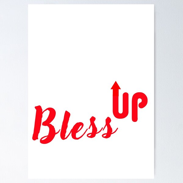 Bless Up Wall Art for Sale Redbubble