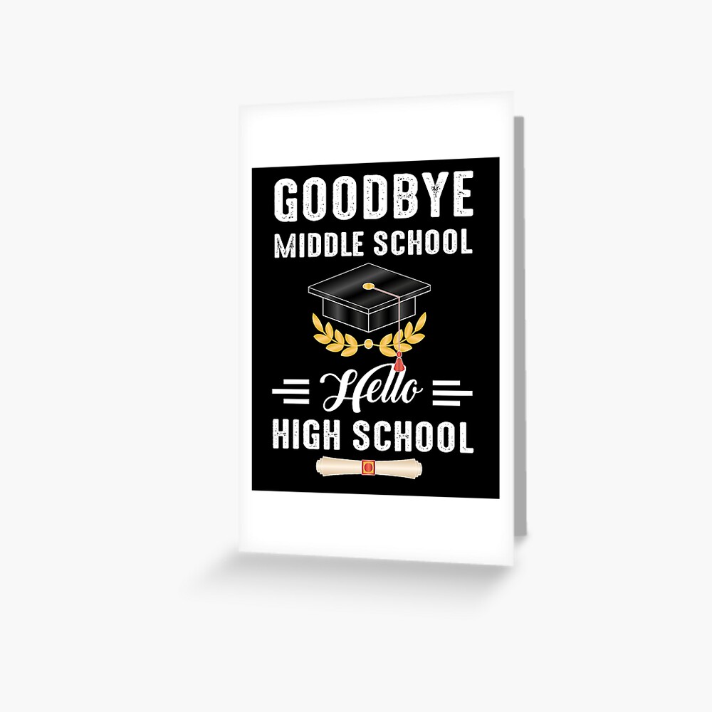 Goodbye Middle School Hello High School Graduation Party Greeting