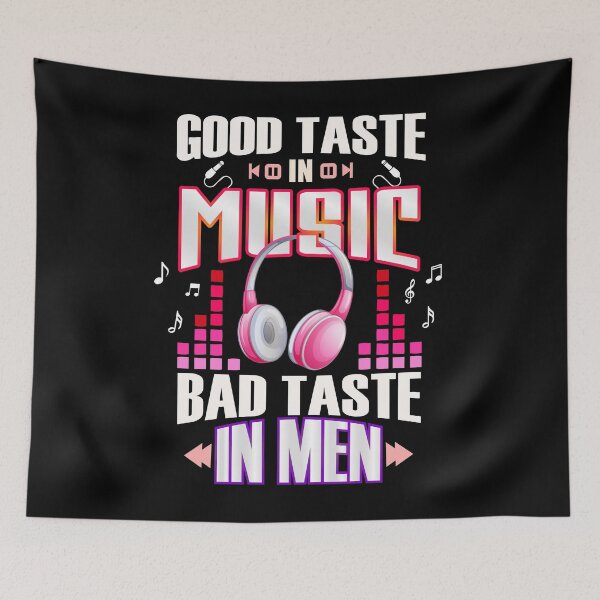 Item preview, Good Taste in Music Bad Taste in Men designed and sold by PrintBrint.