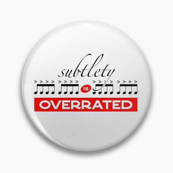 Item preview, Subtlety Is Overrated - Accent Every Note designed and sold by Kendall Anderson.