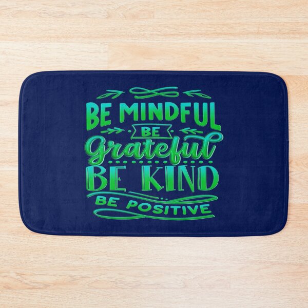 Item preview, Be Mindful Be Grateful Be Kind Be Positive designed and sold by goodguy53.