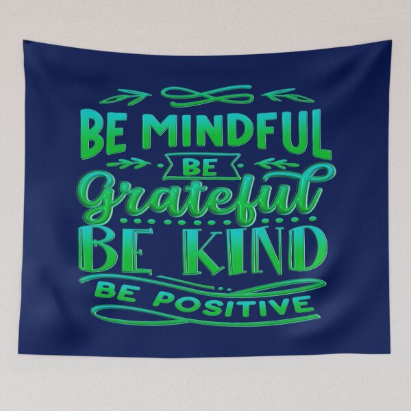 Item preview, Be Mindful Be Grateful Be Kind Be Positive designed and sold by goodguy53.