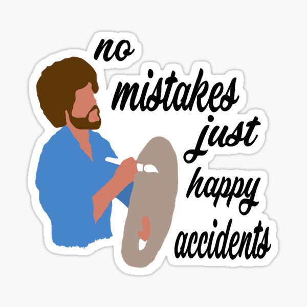 Bob Ross - No Mistakes Just Happy Accident Sticker