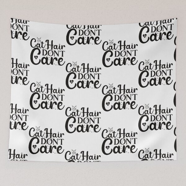 Item preview, Cat Hair Don't Care designed and sold by BtheLight.
